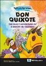 Miguel de Cervantes Saavedra, Miguel De (-) Cervantes Saavedra, Miguel De Cervantes Saavedra - Don Quixote: The Crazy Adventures Of A Knight-in-training
