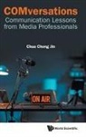 Chong Jin Chua, Chua Chong Jin - Comversations: Communication Lessons From Media Professionals