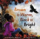 Sarah L Thomson, Sarah L. Thomson, Sarah L./ Mallett Thomson, Keith Mallett - Brown Is Warm, Black Is Bright