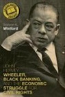 Brandon K Winford, Brandon K. Winford - John Hervey Wheeler, Black Banking, and the Economic Struggle for