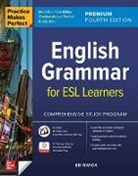 Ed Swick, Swick Ed - Practice Makes Perfect: English Grammar for ESL Learners, Premium Fourth Edition