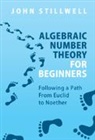 John Stillwell, John (University of San Francisco) Stillwell, Stillwell John - Algebraic Number Theory for Beginners