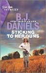 B. J. Daniels - Sticking to Her Guns