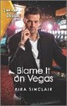 Kira Sinclair - Blame It on Vegas