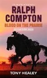 Tony Healey - Ralph Compton Blood on the Prairie