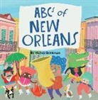 Illustrated By Nichol Brinkman, Nichol Brinkman, Nichol/ Brinkman Brinkman, Written, Nichol Brinkman - Abcs of New Orleans