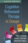 Martin M. Antony, Antony Martin M., Peter Bieling, Peter J. Bieling, Bieling Peter J., Randi McCabe... - Cognitive-Behavioral Therapy in Groups, Second Edition