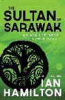 Ian Hamilton - The Sultan of Sarawak