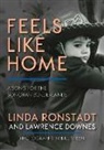 Lawrence Downes, Linda Ronstadt, Linda/ Downes Ronstadt, Bill Steen - Feels Like Home