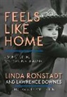 Lawrence Downes, Linda Ronstadt, Linda/ Downes Ronstadt, Bill Steen - Feels Like Home