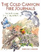 Robin Lee Carlson - The Cold Canyon Fire Journals