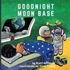 Brett Hoffstadt, Steve Tanaka - Goodnight Moon Base