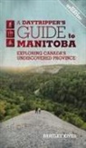 Bartley Kives - A Daytripper's Guide to Manitoba