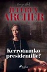 Jeffrey Archer - Kerrotaanko presidentille?