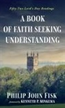 Philip John Fisk - A Book of Faith Seeking Understanding