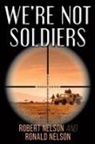 Robert Nelson, Ronald Nelson - We're Not Soldiers