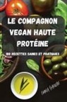 Emma Gaudin - LE COMPAGNON VEGAN HAUTE PROTÉINE
