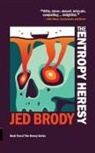 Jed Brody - The Entropy Heresy