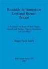 Roger Finch Smith - Roadside Settlements in Lowland Roman Britain