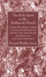 Howard Watkin-Jones - The Holy Spirit in the Mediaeval Church