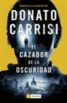Donato Carrisi - Cazador de la Oscuridad, El