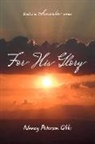 Nancy Peterson Gibbs - For His Glory: Book 3 in Surrender Series Volume 3