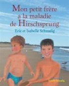 Eric And Isabelle Schnadig - Mon petit frère a la maladie de Hirschsprung