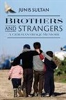 Junis Sultan - Brothers and Strangers
