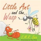 S M R Saia, S. M. R. Saia, Tina Perko - Little Ant and the Wasp