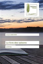 Jacques BASCHIERI - Le livre des saisons