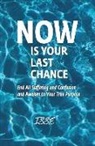 Isse M - Now is Your Last Chance: End All Suffering and Confusion and Awaken to Your True Purpose