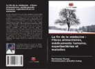Parameswara Achutha Kurup, Ravikumar Kurup - La fin de la médecine - Fibres alimentaires, médicaments humains, superbactéries et maladies