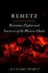 Jan Yohay Remetz - Remetz: Resistance Fighter and Survivor of the Warsaw Ghetto