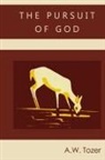 A. W. Tozer - The Pursuit of God