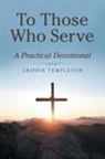 Griffin Templeton - To Those Who Serve