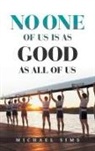Michael Sims - No One of Us Is as Good as All of Us