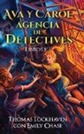 Emily Chase, Thomas Lockhaven, Grace Lockhaven - Ava y Carol Agencia de Detectives Libros 1-3