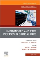 Brett J. Bordini, Brett J. (Assistant Professor of Pediatrics Bordini, Bordini Brett J., Robert Kliegman, Robert M. Kliegman, Robert M. (Professor &amp; Chair Emeritus Kliegman - Undiagnosed and Rare Diseases in Critical Care, An Issue of Critical Care Clinics