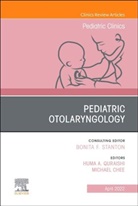 Michael Chee, Huma Quraishi, Huma (Section Chief Quraishi - Pediatric Otolaryngology, An Issue of Pediatric Clinics of North America
