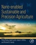 Peng (School of Geography Zhang, Richard D. (School of Biological and Marine Sciences Handy, Handy Richard D., Iseult Lynch, Iseult (School of Geography Lynch, J. C. White... - Nano-Enabled Sustainable and Precision Agriculture