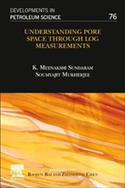 K. Meenakshi Sundaram, Soumyajit Mukherjee, Soumyajit (Professor of Geology Mukherjee, Mukherjee Soumyajit, K. Meenakashi Sundaram, K. Meenakashi (Mentor Petrophysicist and Sundaram... - Understanding Pore Space Through Log Measurements
