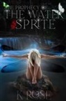 K. Rose - The Prophecy of the Water Sprite