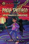 Tehlor Mejia, Tehlor Kay Mejia - Rick Riordan Presents: Paola Santiago and the Sanctuary of Shadows A