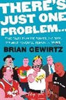 Brian Gewirtz - There's Just One Problem
