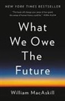 William Macaskill - What We Owe the Future