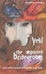 Abraham Cahan - Yekl, the Imported Bridegroom, and Other Stories of Yiddish New York