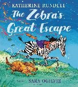 Sara Ogilvie, Katherine Rundell, Sara Ogilvie - The Zebra's Great Escape