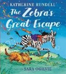 Sara Ogilvie, Katherine Rundell, Sara Ogilvie - The Zebra's Great Escape