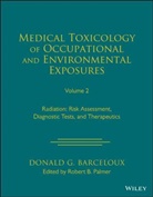 Barceloux, DG Barceloux, Donald G Barceloux, Donald G. Barceloux, Barceloux Donald G., Robert B. Palmer... - Medical Toxicology of Occupational Environmental Exposures to