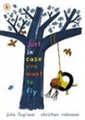 Julie Fogliano, Christian Robinson - Just in Case You Want to Fly